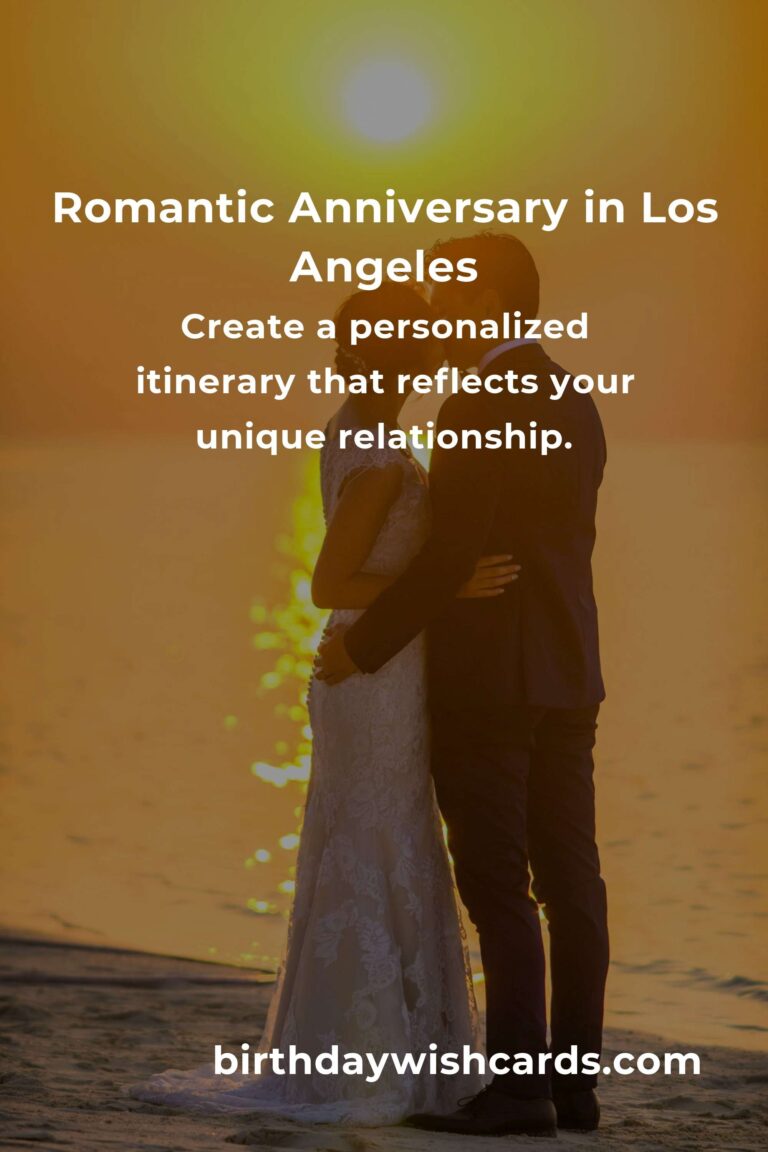 Ultimate Guide to Planning a Memorable Relationship Anniversary in Los Angeles