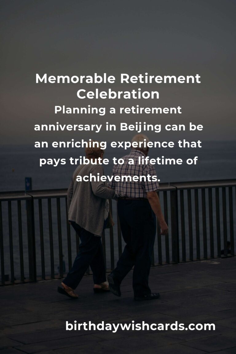 Ultimate Guide to Planning a Memorable Retirement Anniversary in Beijing