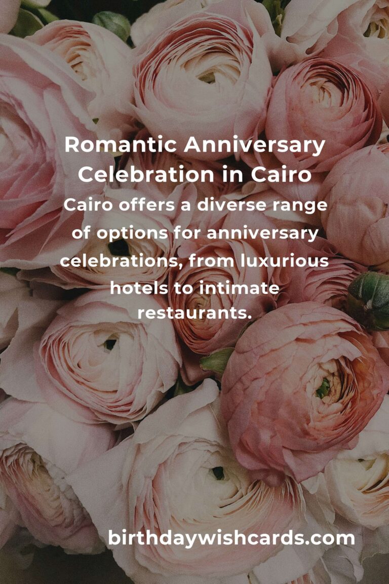 Ultimate Guide to Planning an Unforgettable Anniversary in Cairo