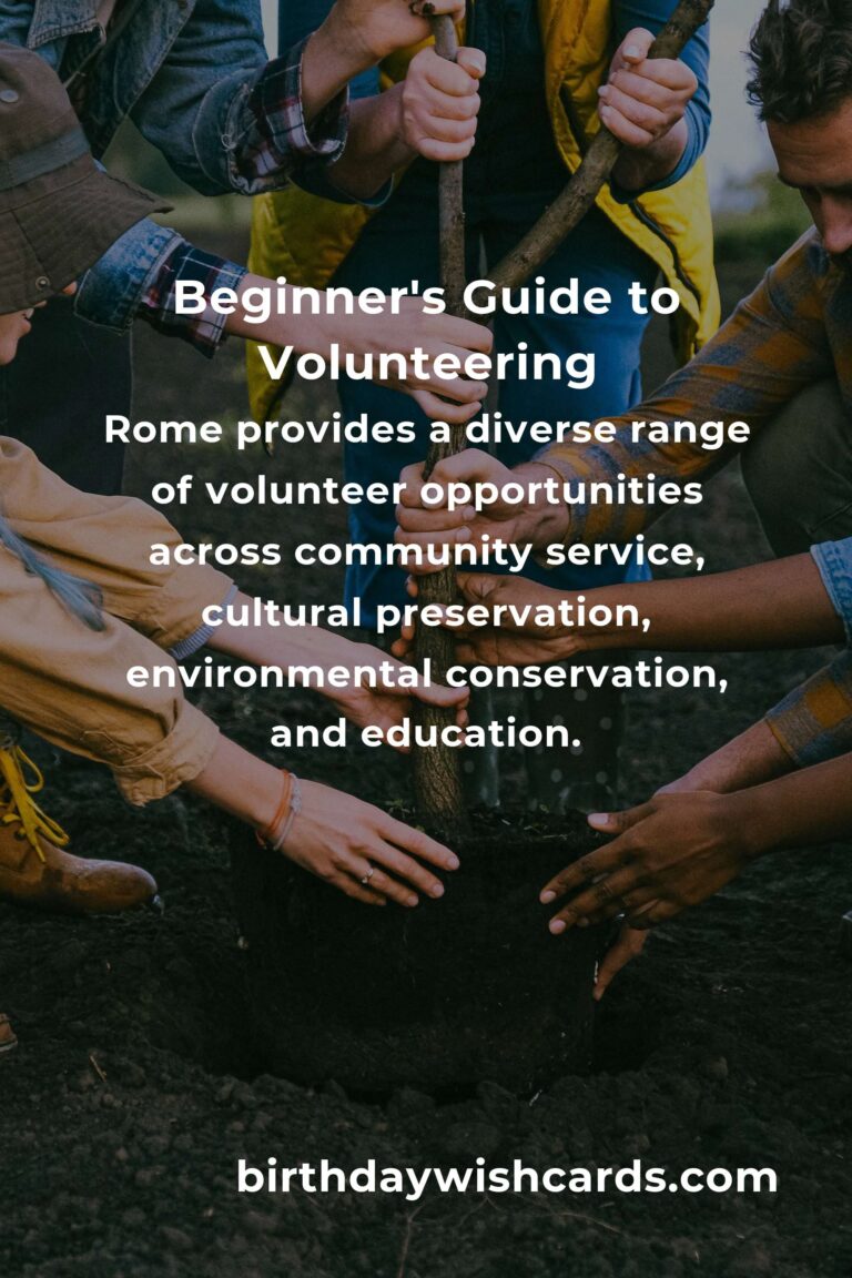Ultimate Guide to Start Volunteering in Rome: Tips for Beginners