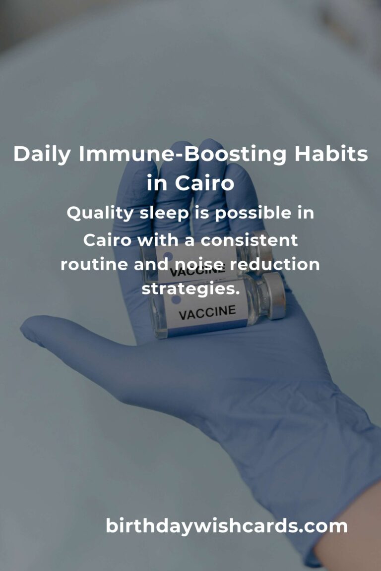 Unbreakable in Cairo: Daily Habits to Supercharge Your Immune System Amid City Life