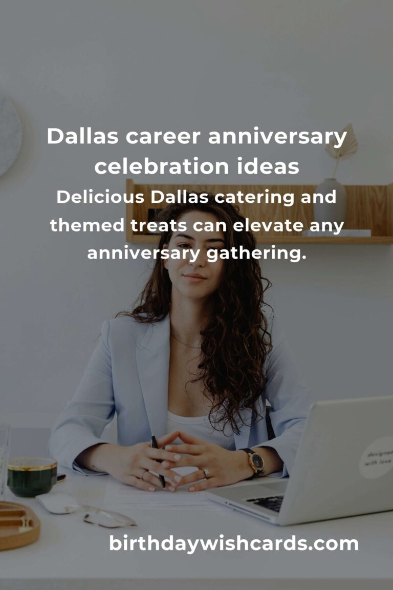 Unforgettable Career Anniversary Planning Guide in Dallas: Celebrate Professional Milestones with Heart