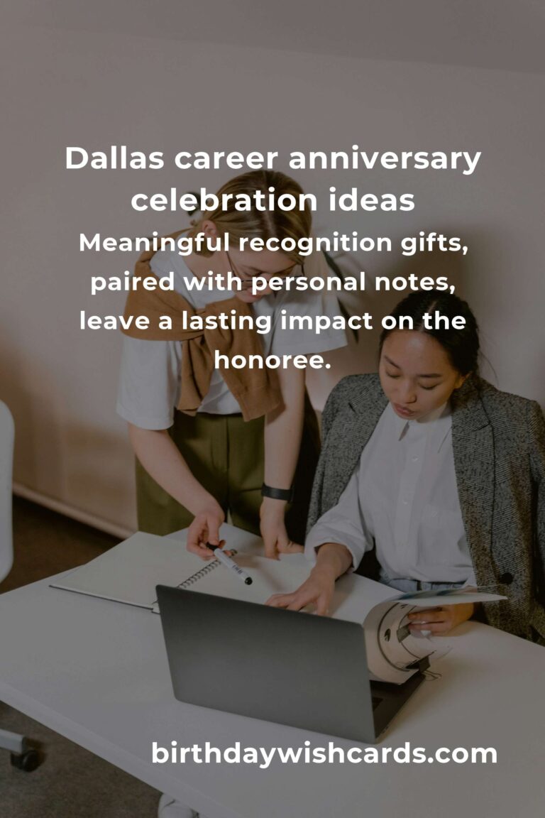 Unforgettable Career Anniversary Planning Guide in Dallas: Celebrate Professional Milestones with Heart
