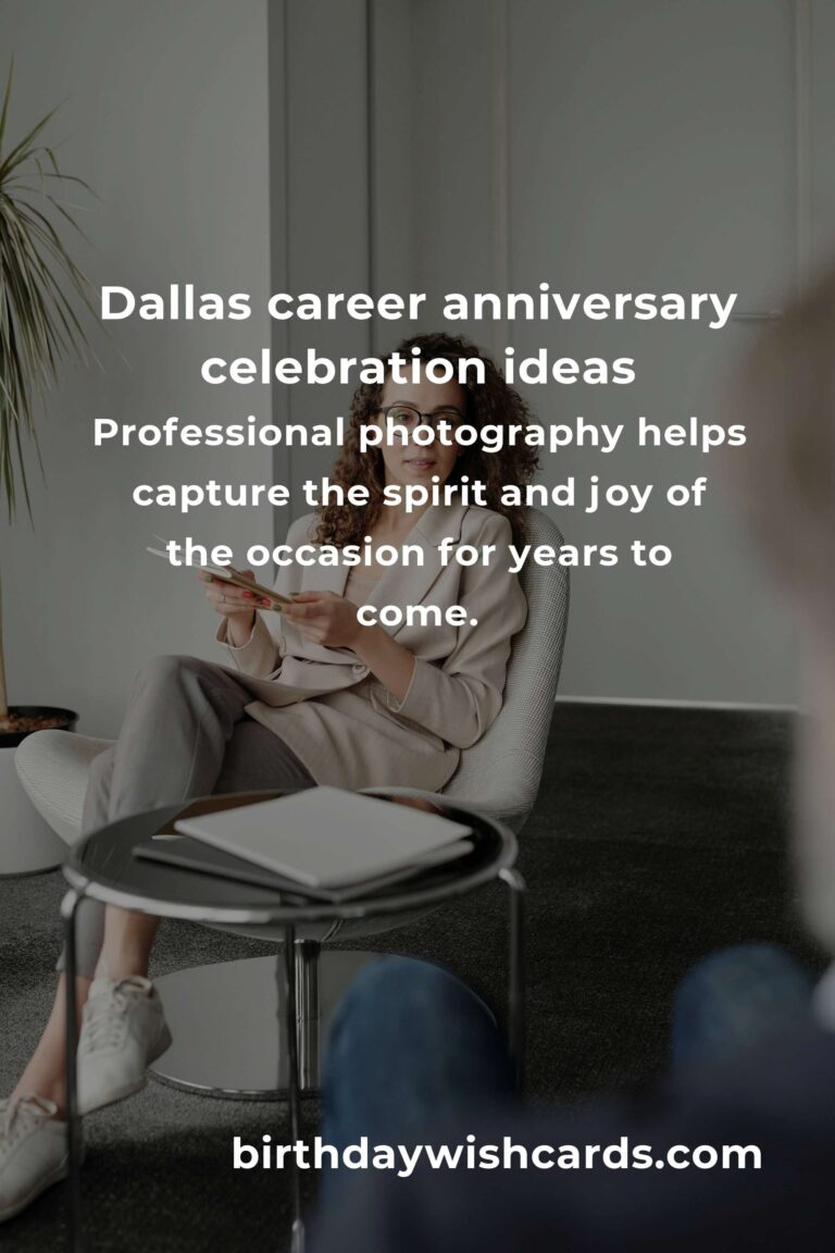 Unforgettable Career Anniversary Planning Guide in Dallas: Celebrate Professional Milestones with Heart