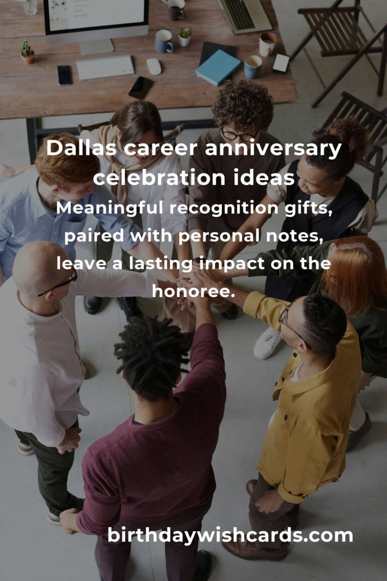 Unforgettable Career Anniversary Planning Guide in Dallas: Celebrate Professional Milestones with Heart