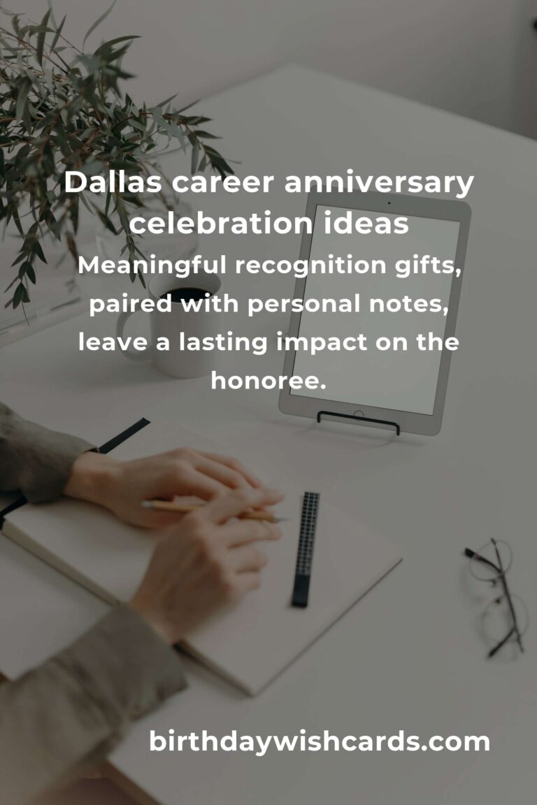 Unforgettable Career Anniversary Planning Guide in Dallas: Celebrate Professional Milestones with Heart