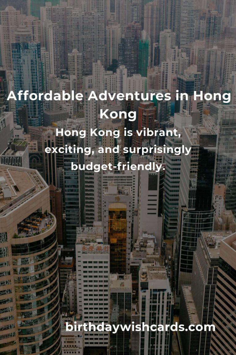 Unforgettable City Breaks in Hong Kong: The Ultimate Budget Guide to Explore, Eat & Experience More
