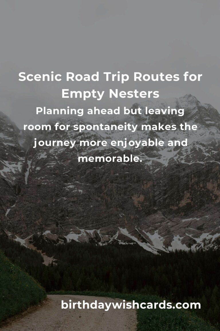 Unforgettable Road Trip Routes for Empty Nesters in 2025: Rediscover Adventure and Connection