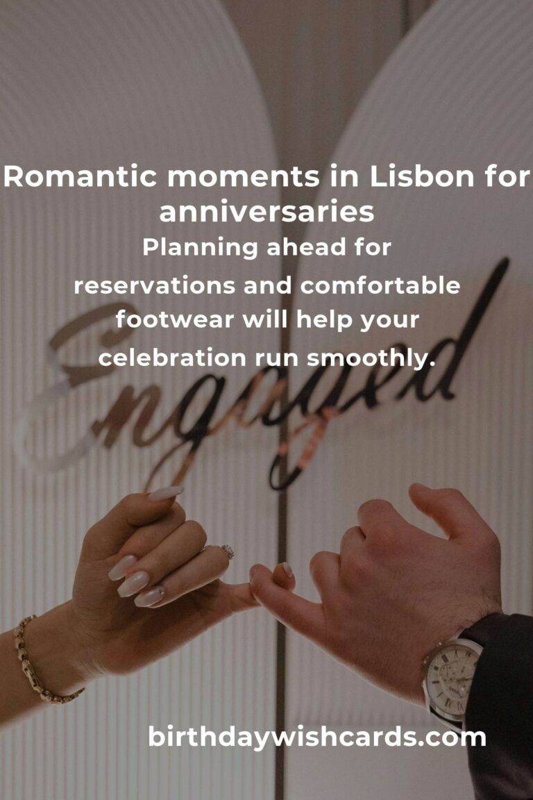 Unforgettable Romance: Your Ultimate Relationship Anniversary Planning Guide in Lisbon