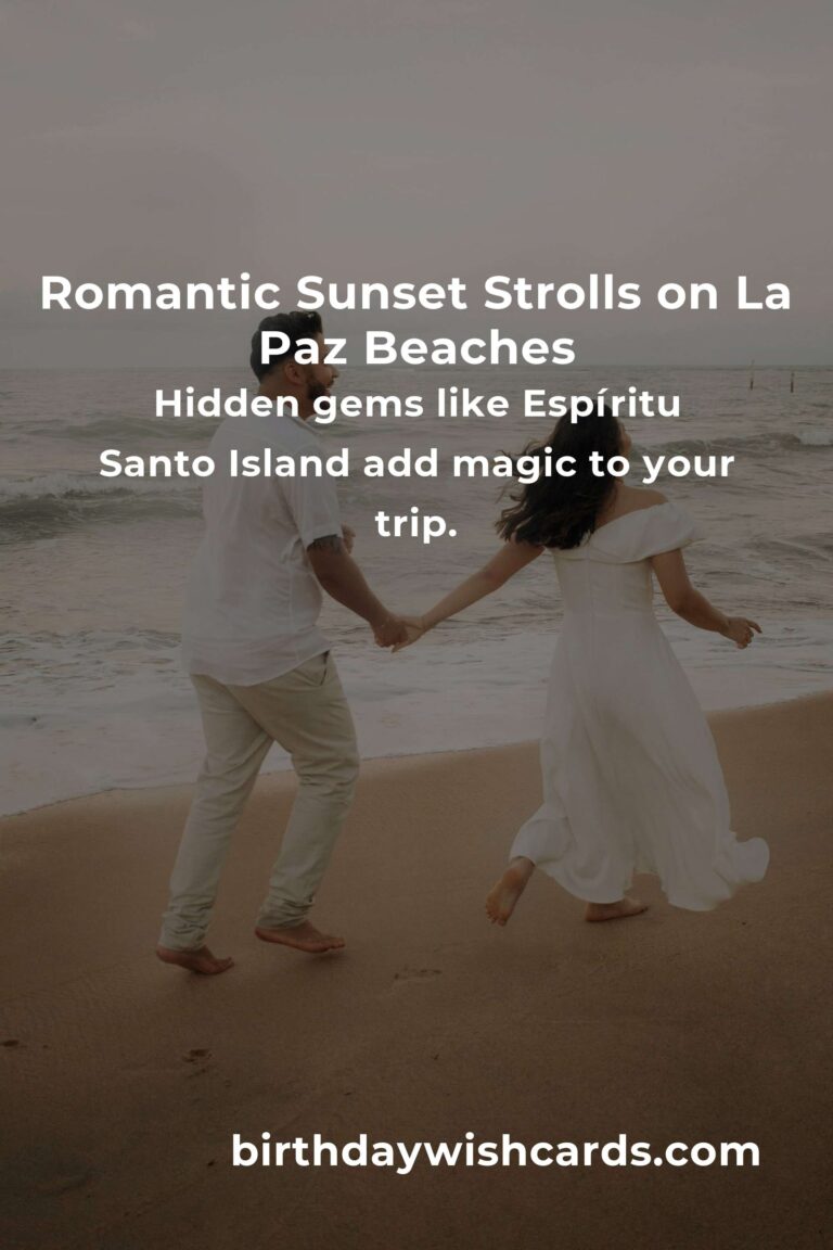 Unforgettable Romance on a Budget: The Ultimate Guide to Affordable Getaways in La Paz