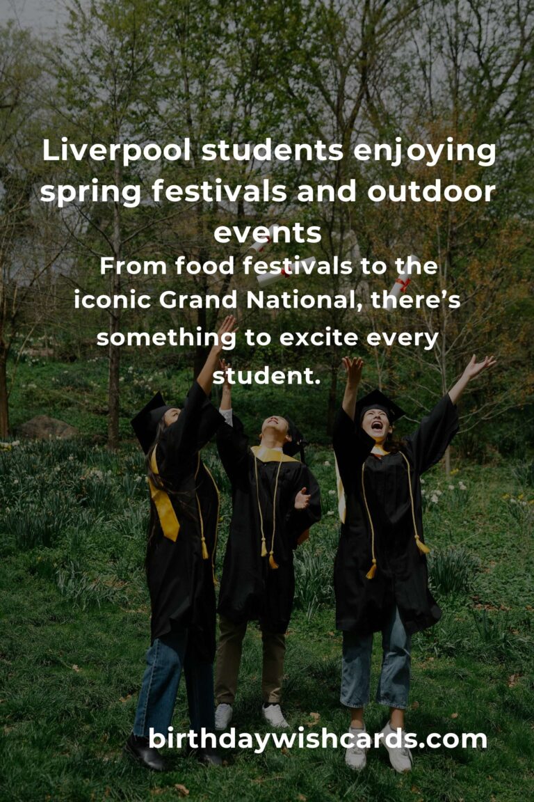 Unforgettable Spring: The Best Events in Liverpool for College Students