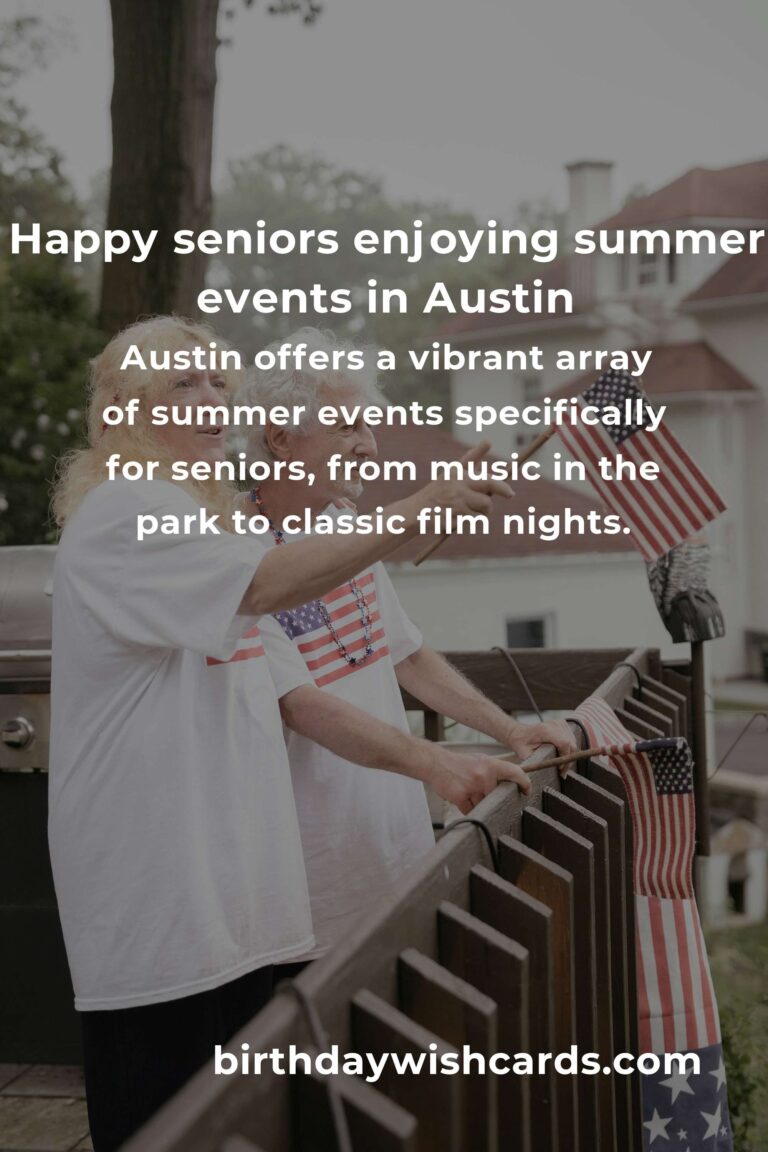 Unforgettable Summer Events in Austin for Seniors: Your Guide to Fun, Connection, and Adventure