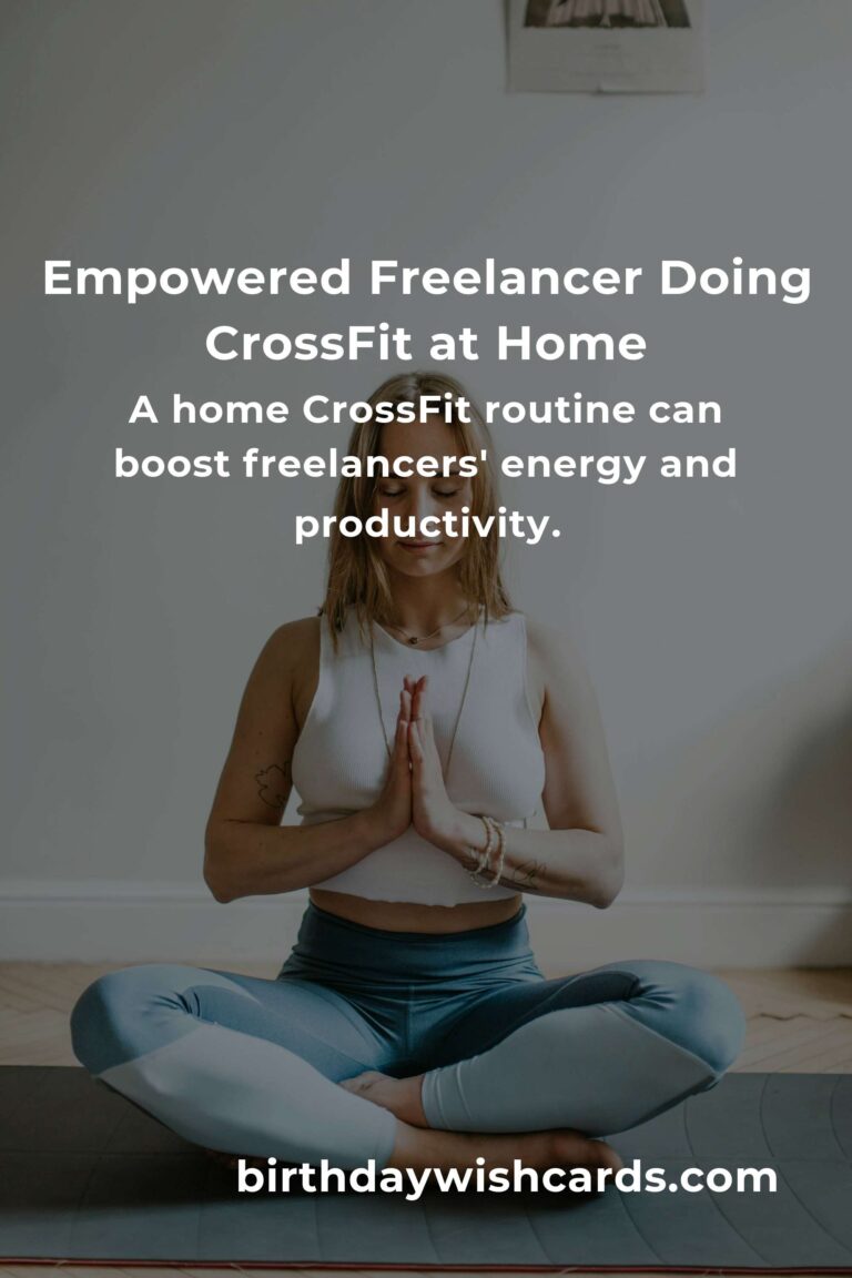 Unleash Your Energy: The Ultimate Home CrossFit Routine for Freelancers Who Want More From Life