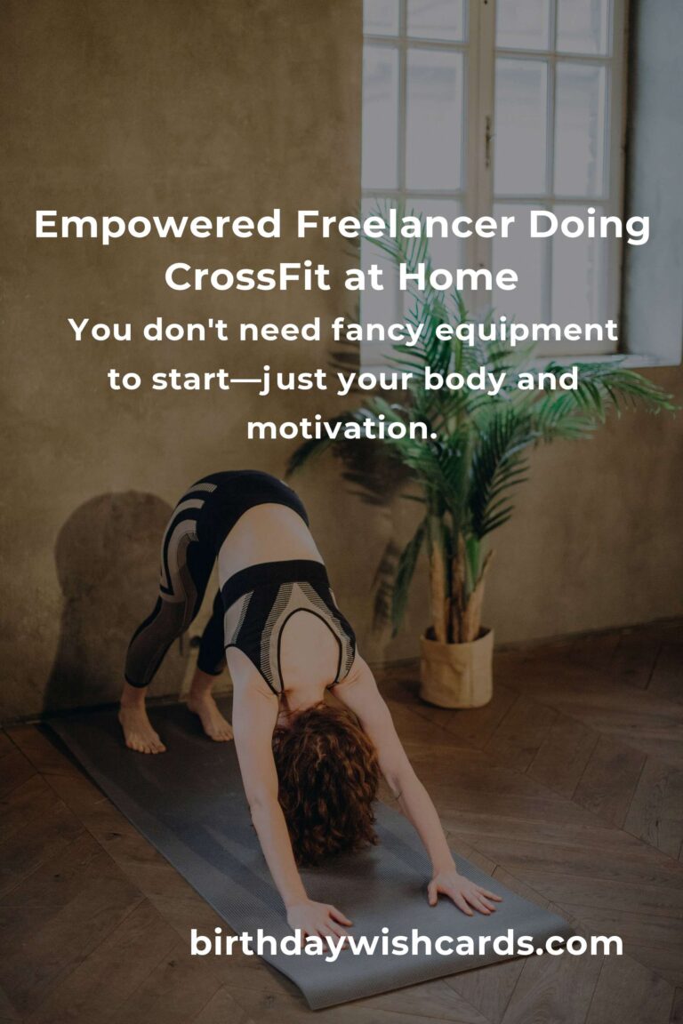 Unleash Your Energy: The Ultimate Home CrossFit Routine for Freelancers Who Want More From Life