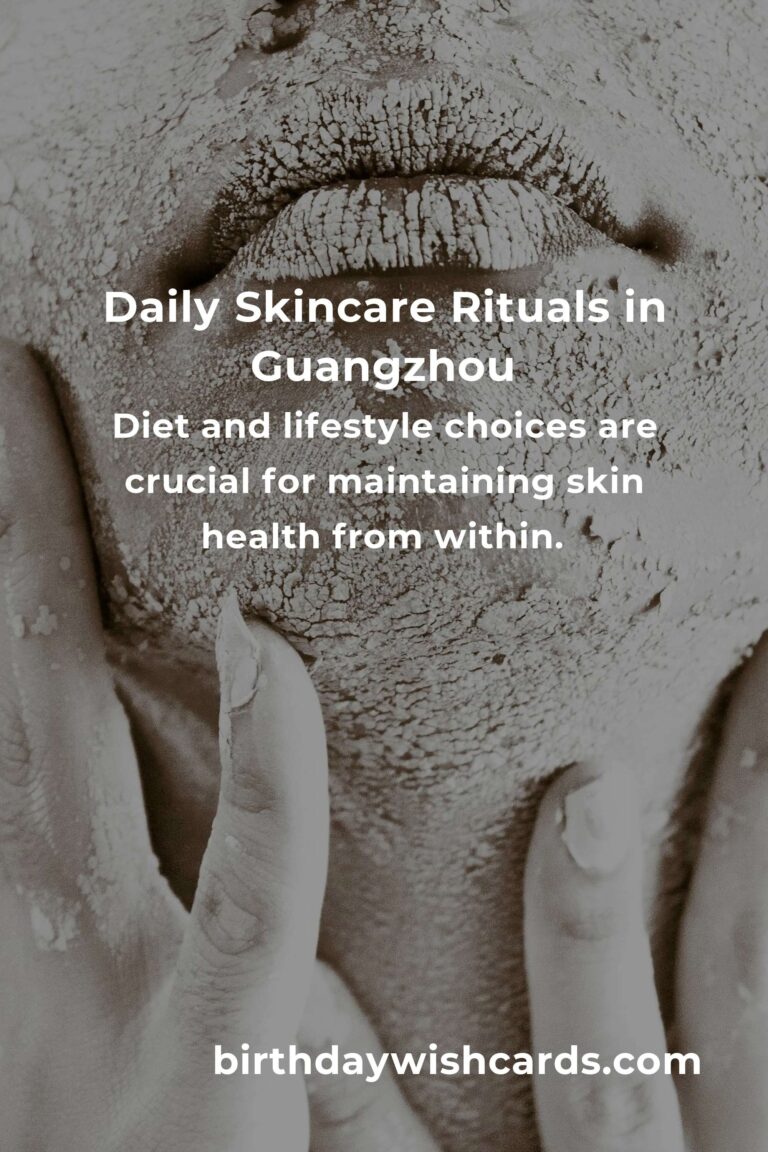 Unlock Radiant Skin: Daily Habits for Skin Care in Guangzhou