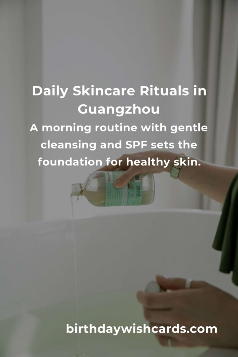 Unlock Radiant Skin: Daily Habits for Skin Care in Guangzhou