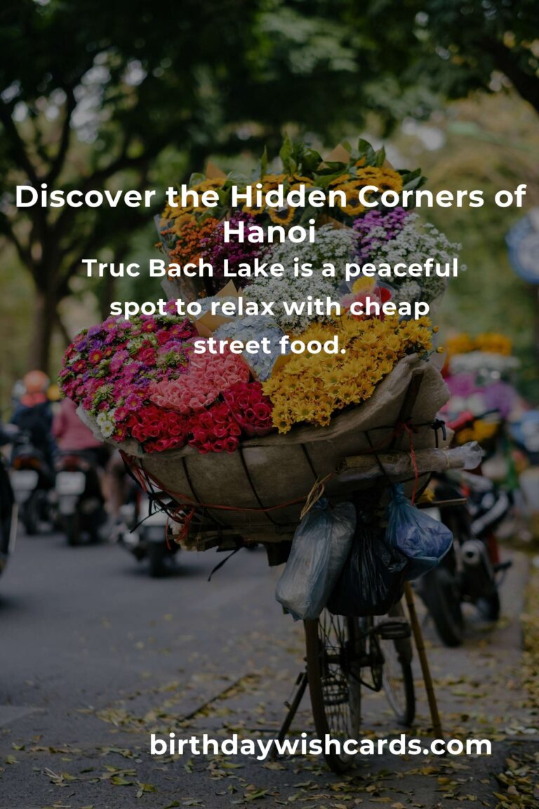 Unlocking Hanoi’s Secrets: 10 Hidden Budget Destinations That Will Steal Your Heart