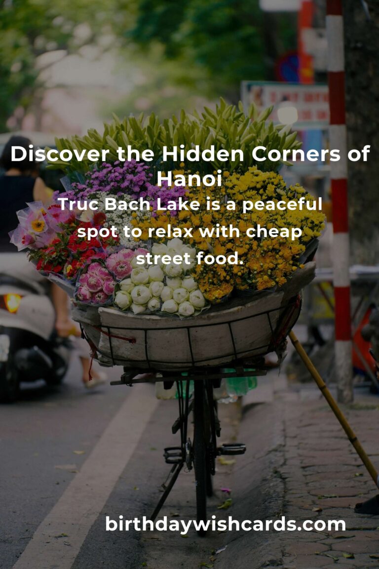 Unlocking Hanoi’s Secrets: 10 Hidden Budget Destinations That Will Steal Your Heart