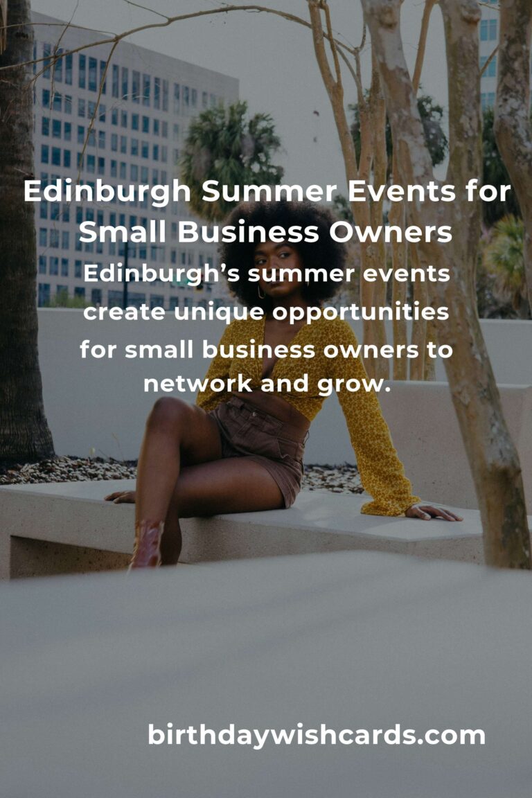 Unmissable Summer Events in Edinburgh Every Small Business Owner Should Attend