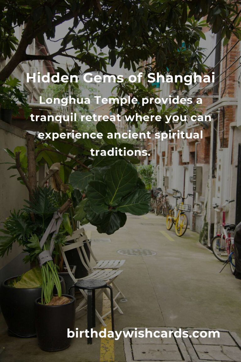 Unveiling Shanghai’s Hidden Gems: Secret Spots You Need to Experience