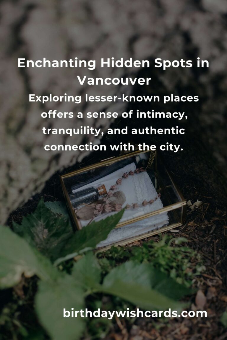 Unveiling Vancouver’s Hidden Gems: The Ultimate Guide to Exploring the City’s Secret Wonders