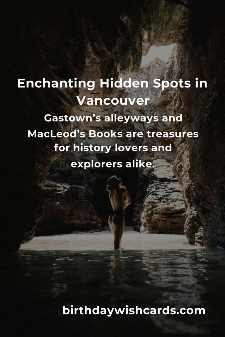 Unveiling Vancouver’s Hidden Gems: The Ultimate Guide to Exploring the City’s Secret Wonders