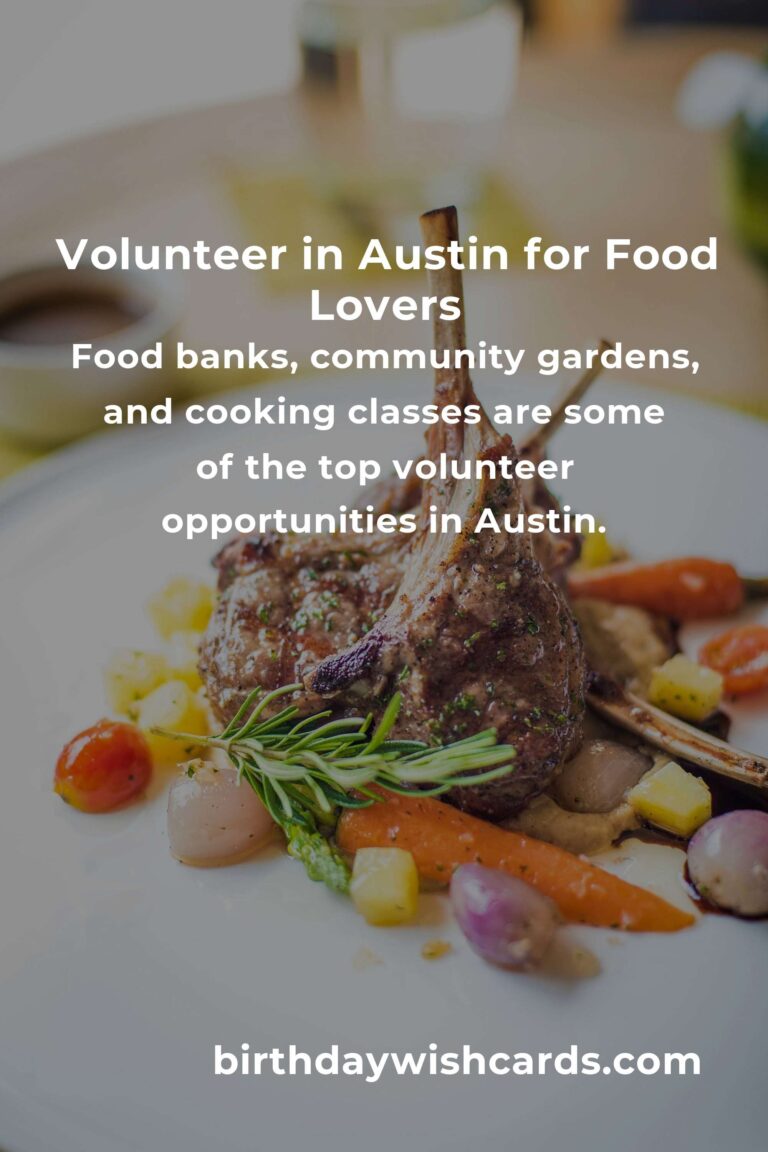 Volunteer Opportunities for Food Lovers in Austin: Make a Difference with Your Passion for Cuisine