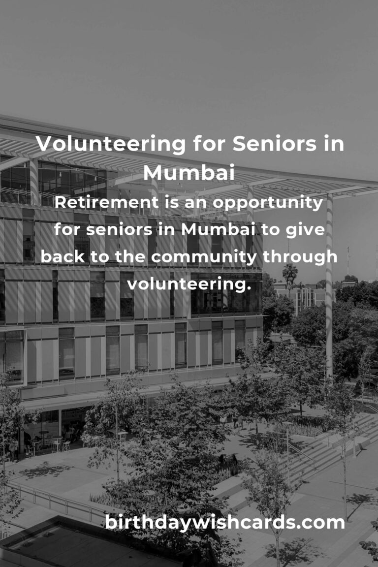Volunteer Opportunities for Seniors in Mumbai: Making a Difference in Retirement