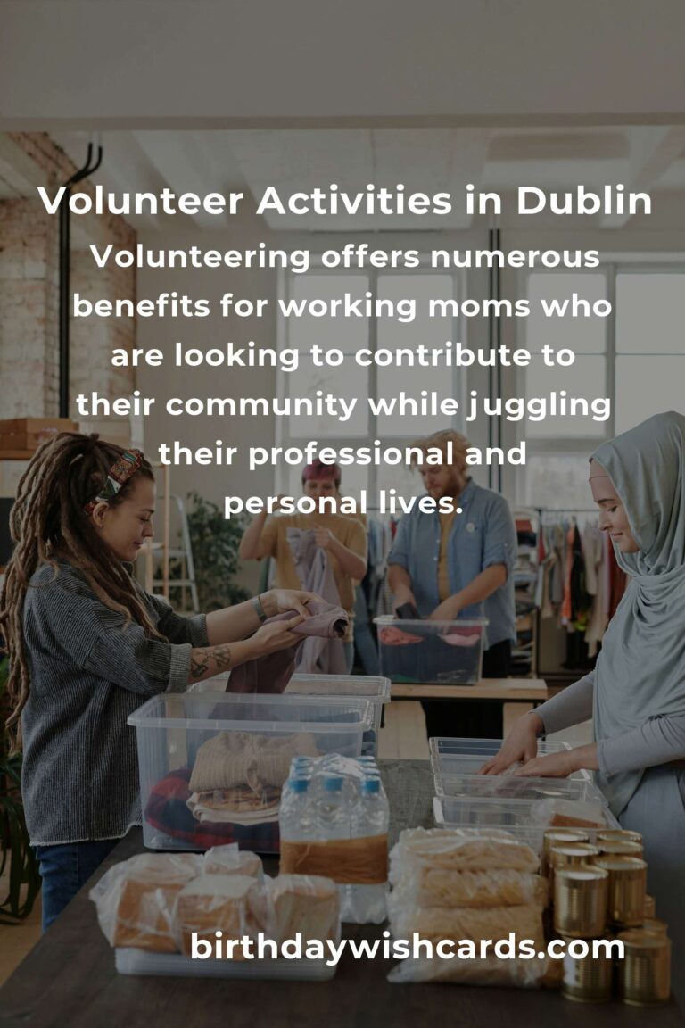 Volunteer Opportunities for Working Moms in Dublin: Balancing Work and Community Service