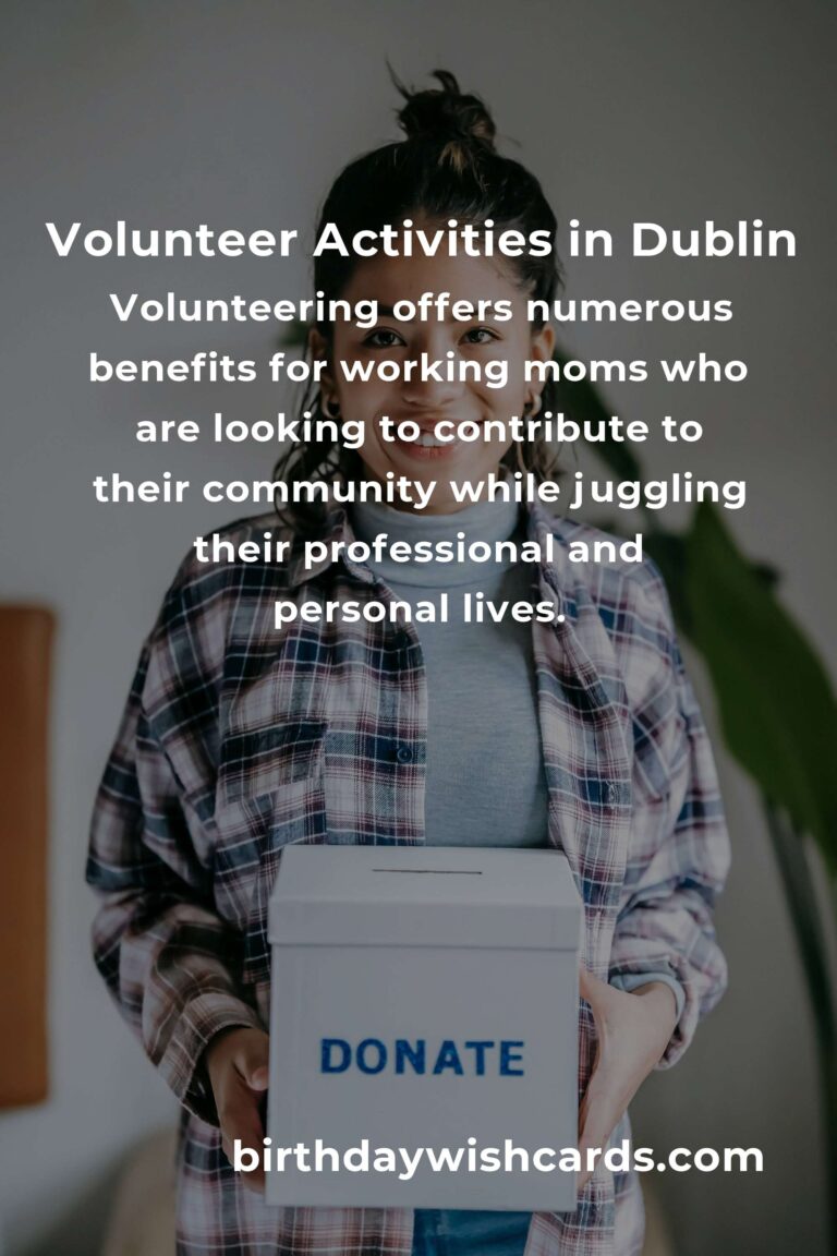 Volunteer Opportunities for Working Moms in Dublin: Balancing Work and Community Service