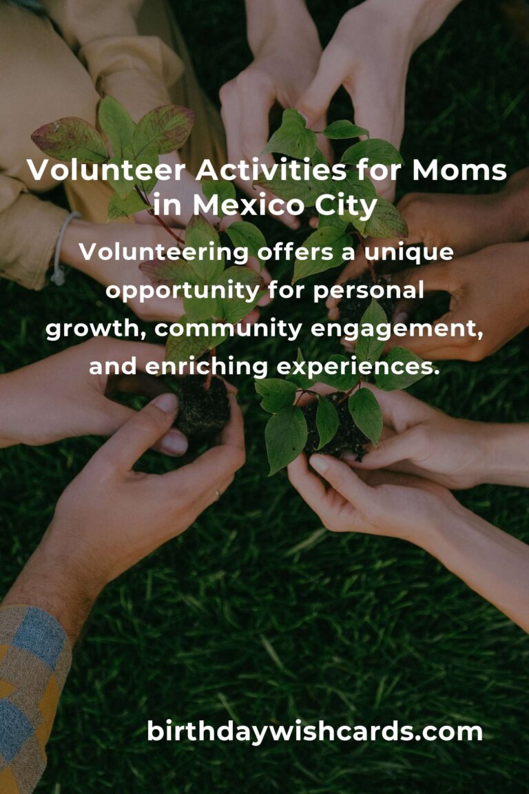 Volunteer Opportunities for Working Moms in Mexico City: Balancing Passion and Responsibility