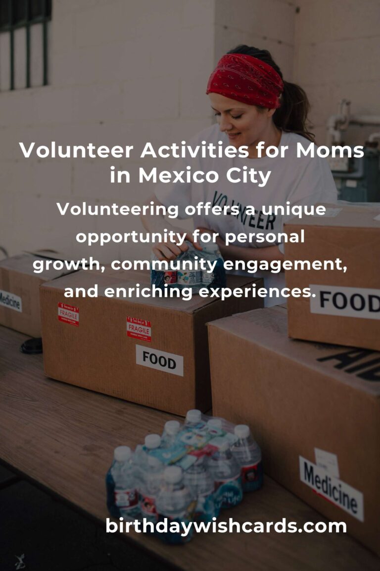 Volunteer Opportunities for Working Moms in Mexico City: Balancing Passion and Responsibility