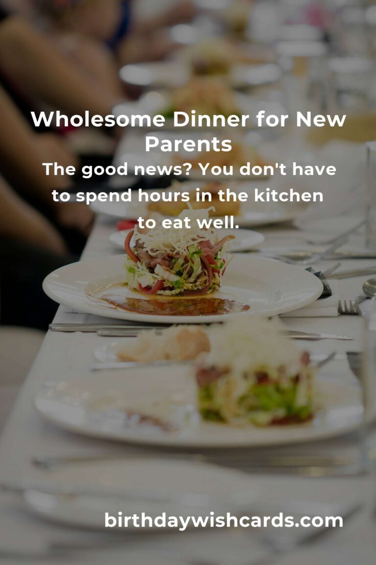Wholesome Dinner Ideas for New Parents: Nourishing Both Body and Soul